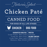 Nature's Select Chicken Formula Pate infographic | Text: Chicken pate canned food for dogs of all life stages, chicken dog food, protein 9%, fat 9%, fiber 1.50%, moisture 78%, 1428 kcals/kg| Wet dog food | Canned dog food | natural dog food | Best natural dog food | chicken dog food | protein dog food